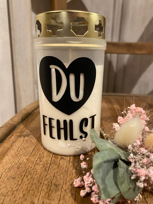 Grabkerze/Grablicht "Du Fehlst"